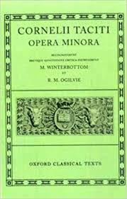 Cornelii Taciti (Tacitus) edited and translated by Winterbottom and Ogilvie - Opera Minora (Oxford Classical Texts) (Latin Edition)