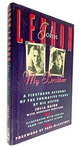John Lennon, My Brother, a firsthand account of the formative years by his sister Julia Baird with Geoffrey Giuliano