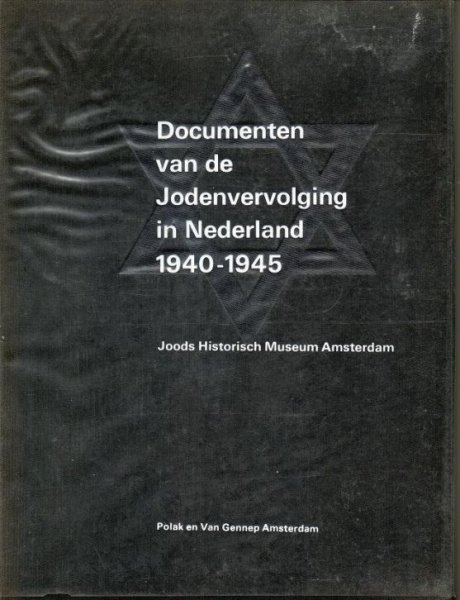 Presser, J. (redactie) - Documenten van de Jodenvervolging in Nederland 1940-1945.  Joods Historisch Museum Amsterdam