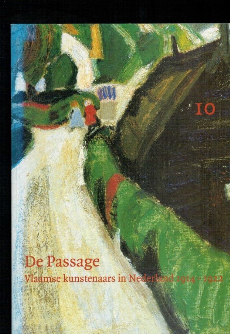Boyens, Piet - De Passage. Vlaamse kunstenaars in Nederland 1914-1922