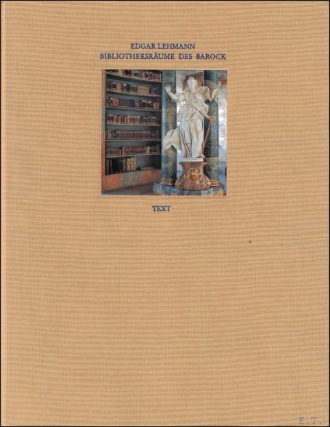 Lehmann, Edgar - Bibliotheksr ume der deutschen Kl ster in der Zeit des Barock.
