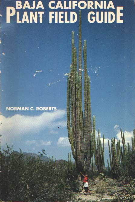 Roberts, Norman C. - Baja California Plant Field Guide