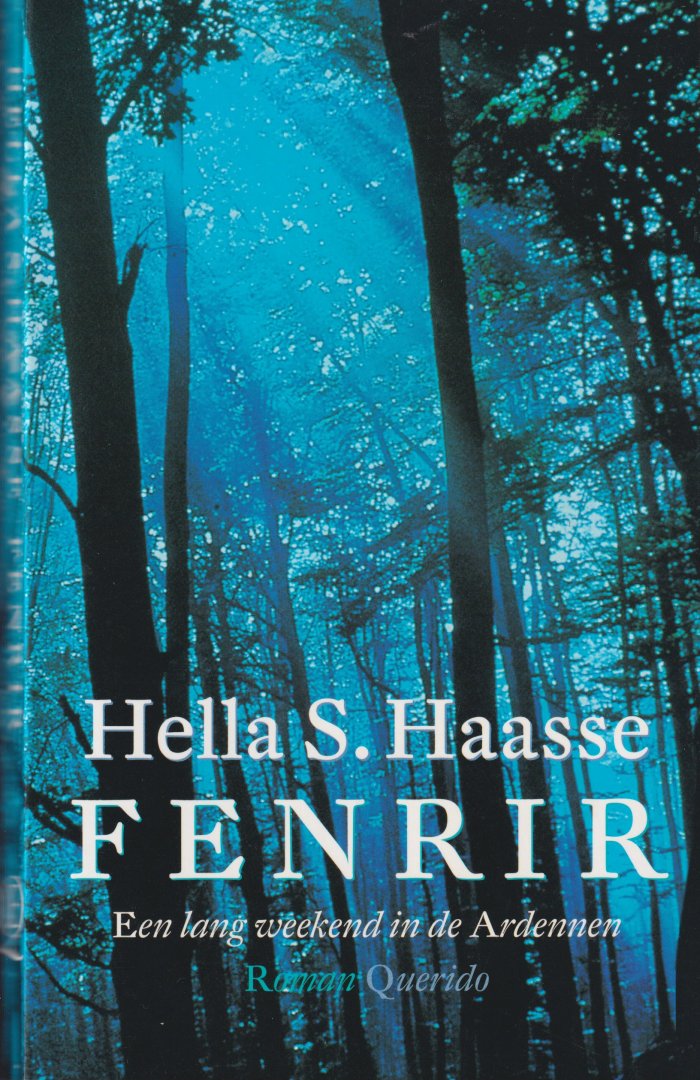 Haasse, Hella S. - Fenrir. Een lang weekend in de Ardennen