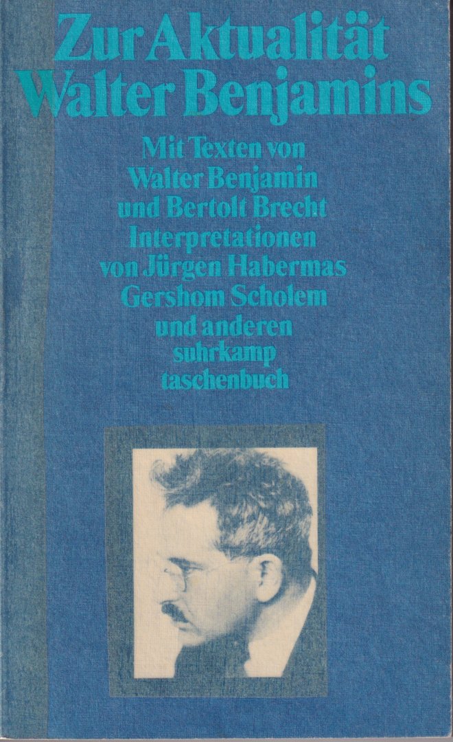 Benjamin, Walter - Zur Aktualität Walter Benjamins. Aus Anlass des 80. Geburtstags von Walter Benjamin