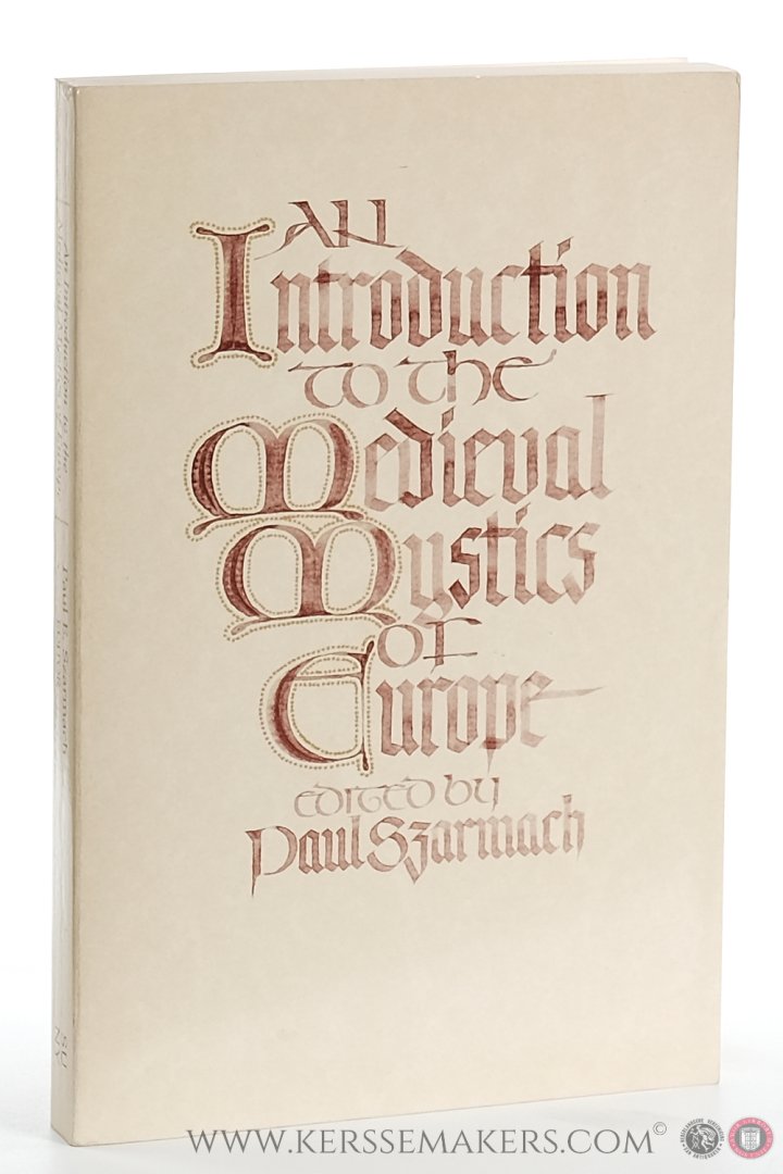 Szarmach, Paul E. - An Introduction to the Medieval Mystics of Europe. Fourteen Original Essays.