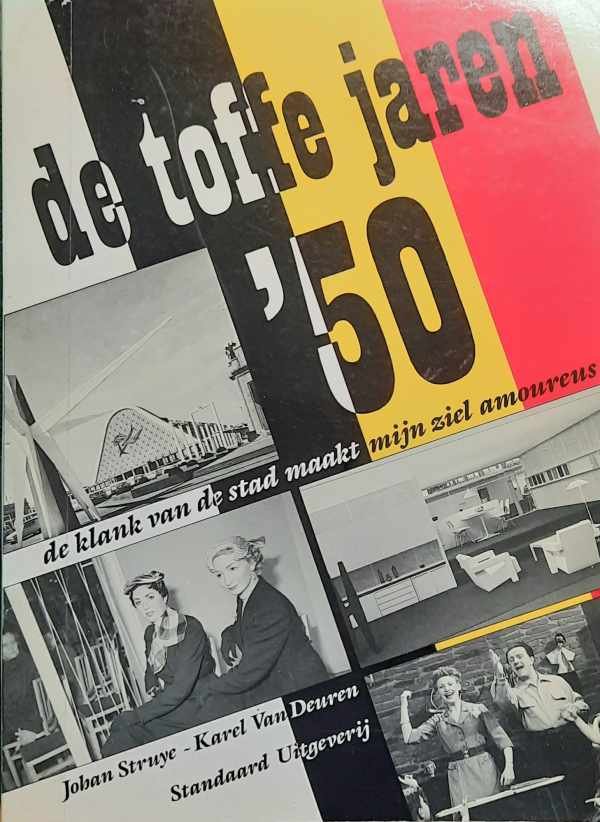STRUYE Johan, VAN DEUREN Karel - De toffe jaren '50, de klank van de stad maakt mijn ziel amoureus
