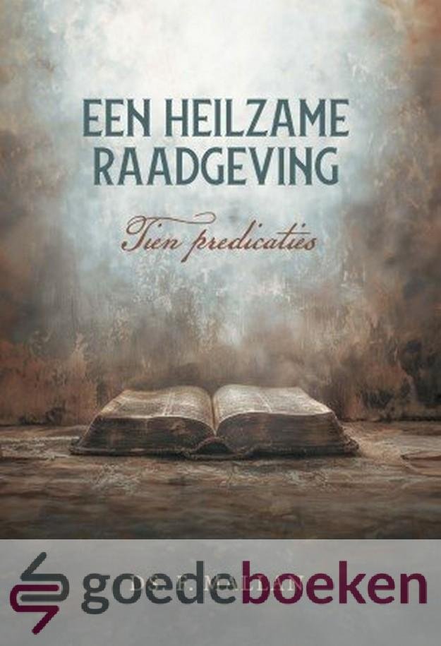 Mallan, Ds. F. - Een heilzame raadgeving *nieuw* --- Tien preken