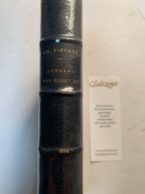 PIETERS, CH., - Annales de l’Imprimerie des Elsevier, ou Histoire de leur Famille et leurs editions.