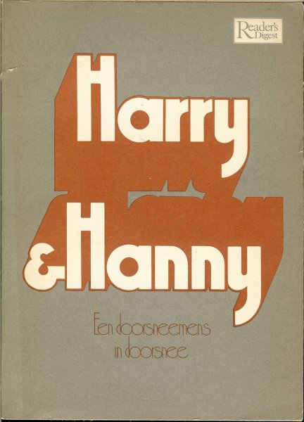 Redactie .. Reader's Digest - Harry & Hanny. Een doorsneemens in doorsnee.