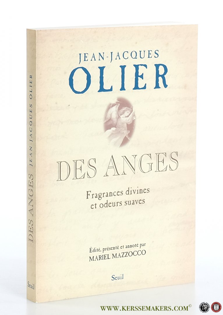 Olier, Jean-Jacques. - Des anges. Fragrances divines et odeurs suaves. Édité, présenté et annoté par Mariel Mazzocco. Avant-propos de Maurice Olender.