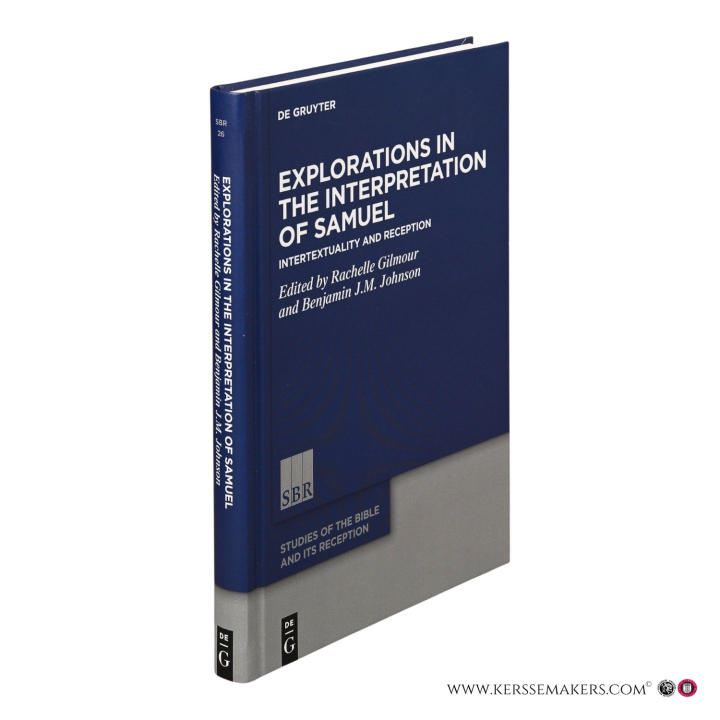 Gilmour, Rachelle / Johnson, Benjamin J.M. (ed.). - Explorations in the Interpretation of Samuel. Intertextuality and Reception.