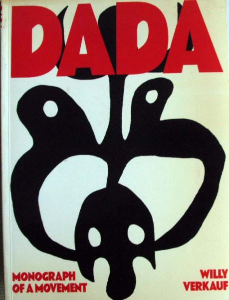 Willy Verkau - Dada ,monograph of a movement