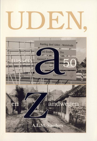 Sanders, A.L.M. - Uden, tussen A50 en zandwegen