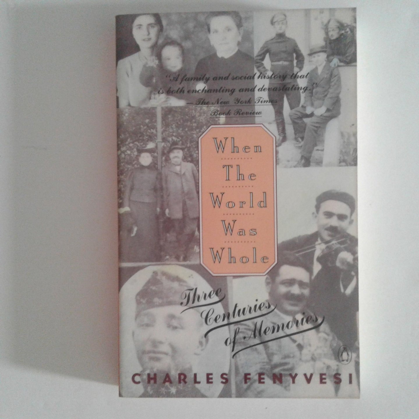 Fenyvesi, Charles - When the World was Whole ; Three centuries of memoires