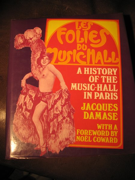 Damase, J. - Les folies du Music-Hall. A history of the Music-Hall in Paris.