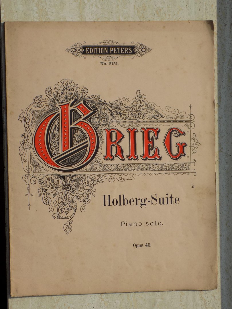 Adolf Ruthardt [ Mit Fingersatz versehen von] - GRIEG HOLBERG-SUITE Piano Solo Opus 40.EDITION PETERS No.2151.