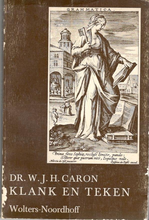 Caron, Dr. W.J.H. - Klank en teken. Verzamelde taalkundige studies.