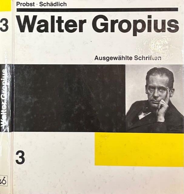 Probst, Hartmut & Christian Schädlich. - Walter Gropius: Band 3 - Ausgewählte Schriften.