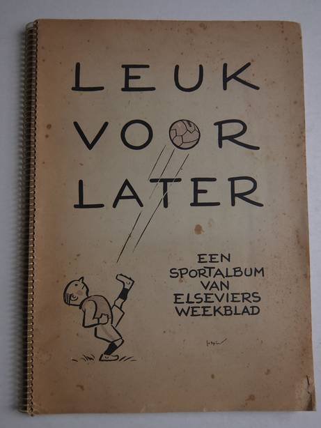 Looman, H.J.. - Leuk voor later. Een sportalbum van Elseviers Weekblad.