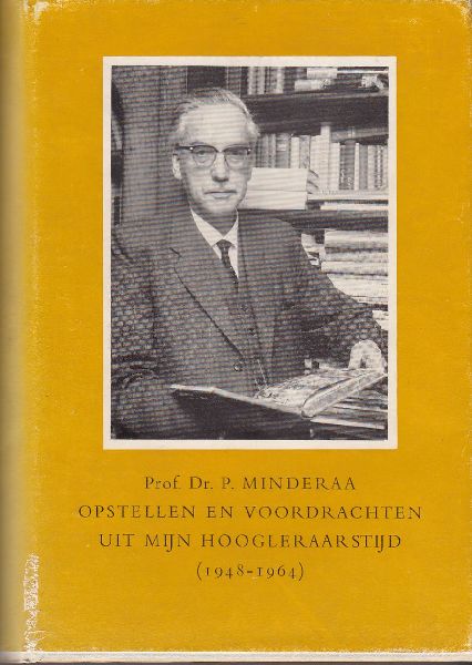 Minderaa, Prof. Dr. P. - Opstellen en voordrachten uit mijn hoogleraarstijd (1948-1964)