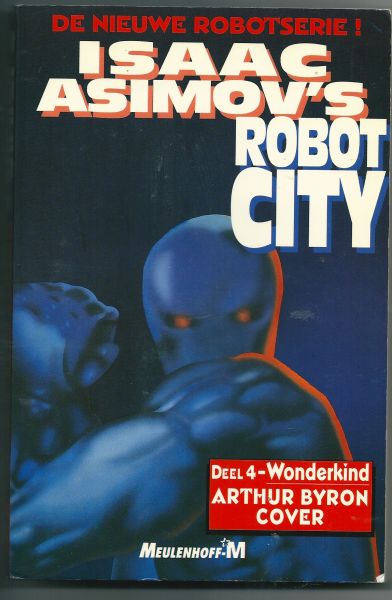 Cover, Arthur Byron - Isaac Asimov's Robotcity   deel 4 Wonderkind