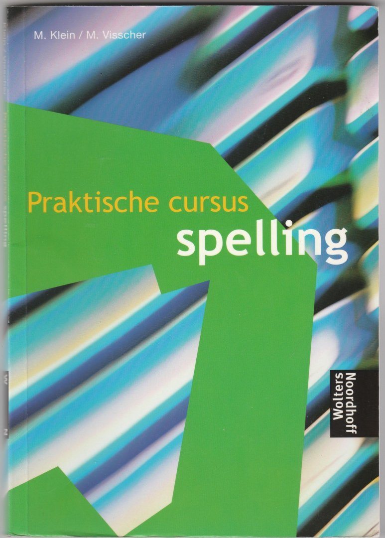 Klein, M., Visscher, Mieke - Praktische cursus spelling