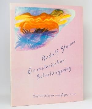 Steiner, Rudolf. - Das Erleben der Farbenwelt, hinweise zu den pastellskizzen und aquarellen von Rudolf Steiner