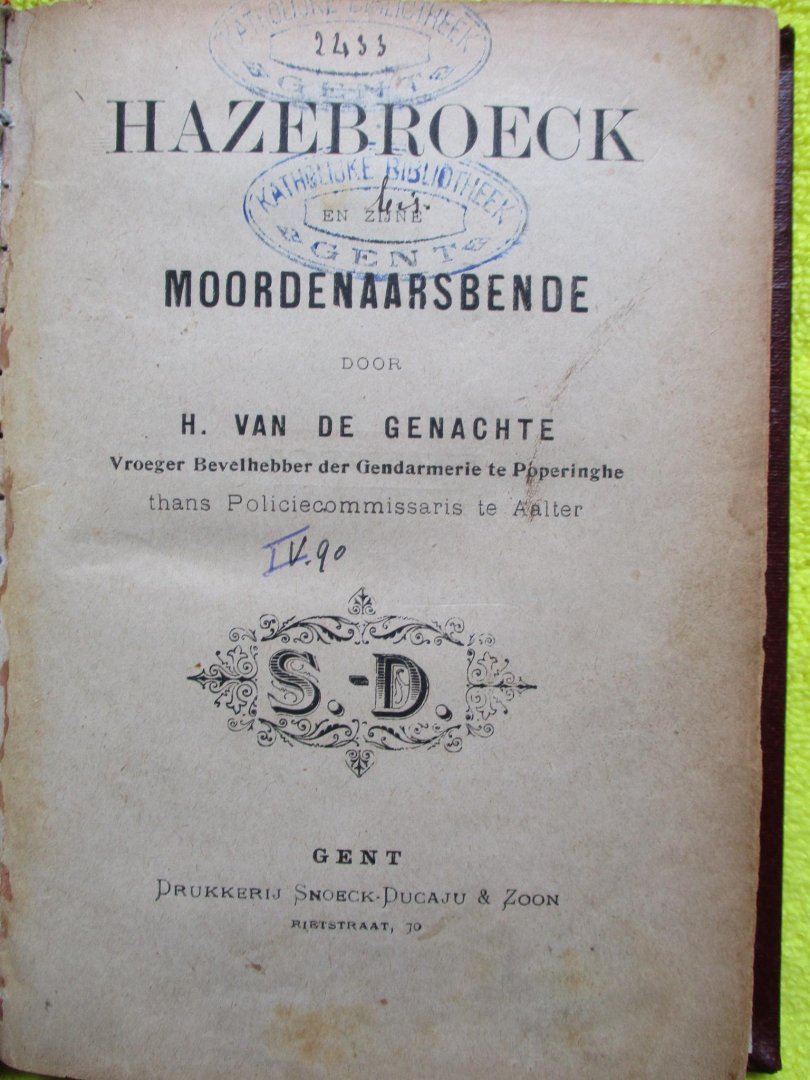 Hendrik Van de Genachte - Hazebroeck en zijne moordenaarsbende.