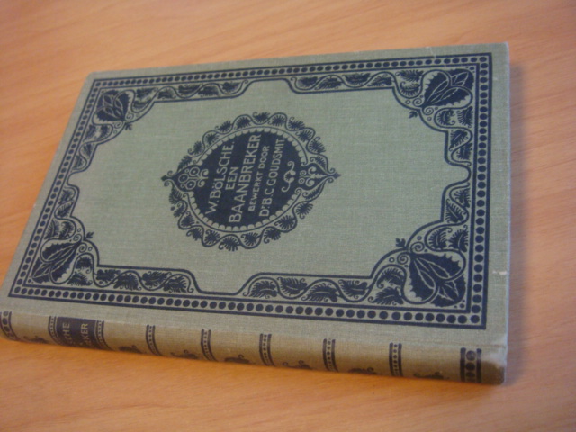 Bölsche, W - Een baanbreker - Een beeld der wetenschap in de laatste 50 jaren