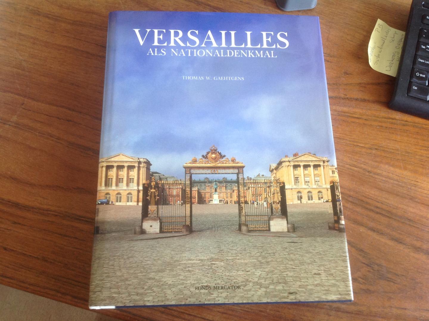 Gaehtgens, Thomas W. - Versailles als nationaldenkmal