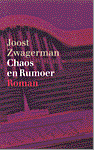 Joost Zwagerman - Chaos  en Rumoer