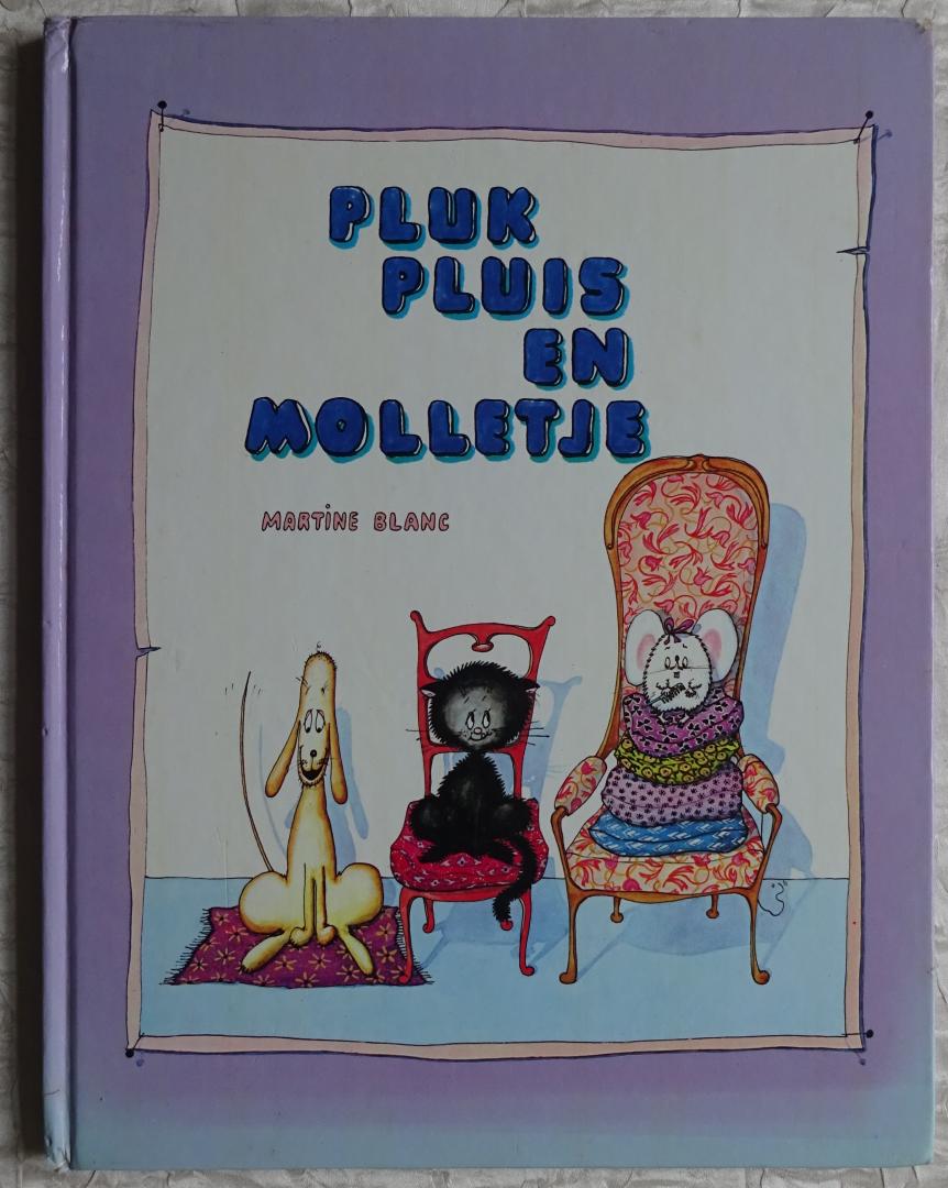 Blanc, Martine / Mies Bouhuys (vertaling) - Pluk, Pluis en Molletje [ isbn 9022941906 ]