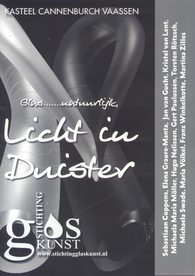Postma-van Dijck, Hanneke / Oort, Arie van (samenstelling) - Glas....... natuurlijk, Licht in Duister (Catalogus tentoonstelling november-december 2015 Kasteel Cannenburch-Vaassen)