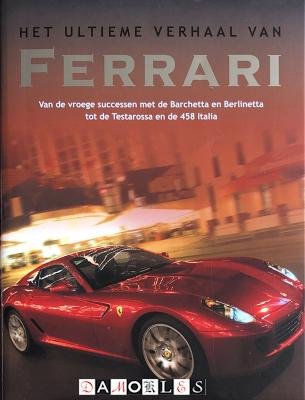 Brian Laban - Het Ultieme Verhaal Van Ferrari. Van de vroege successen met de Barchetta en Berlinetta tot de Testarossa en de 458 Italia