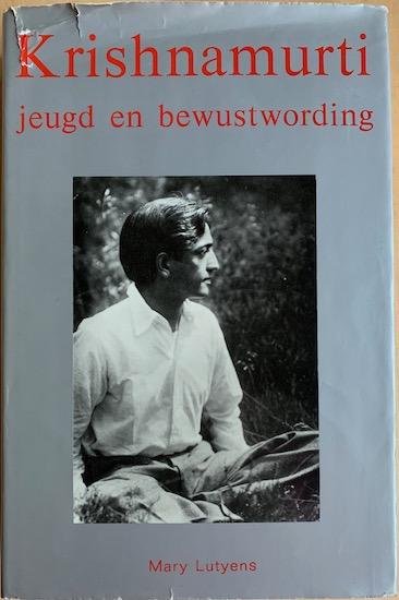 Lutyens, Mary - KRISHNAMURTI. Jeugd en bewustwording.  Een biografie van de eerste achtendertig jaren van zijn leven.