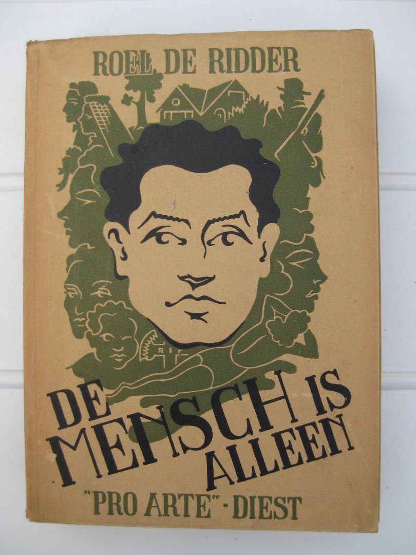 Ridder, Roel de - - De Mensch is alleen.