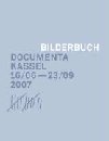Buergel, Roger M.   Noack, Ruth - Bilderbuch Documenta Kassel 16/06-23/09 2007