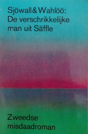 Maj Sjowall [omslag: Dick Bruna] - De verschrikkelijke man uit Saffle [Originele titel: Den vedervardige mannen fran Saffle]