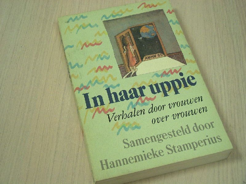 Hannemieke Stamperius Samensteller - In  haar uppie - Verhalen door vrouwen over vrouwen