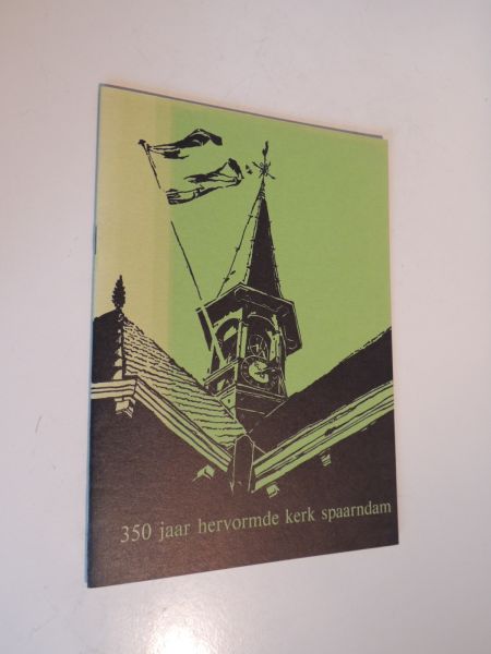 Beldt, G. v.d. - 350 jaar hervormde kerk Spaarndam 23 April 1627 - 23 April 1977