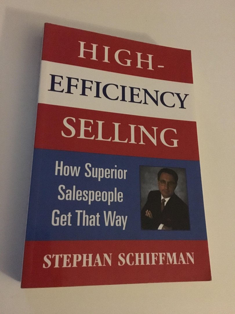 Schiffman, Stephan - High-Efficiency Selling / How Superior Salespeople Get That Way