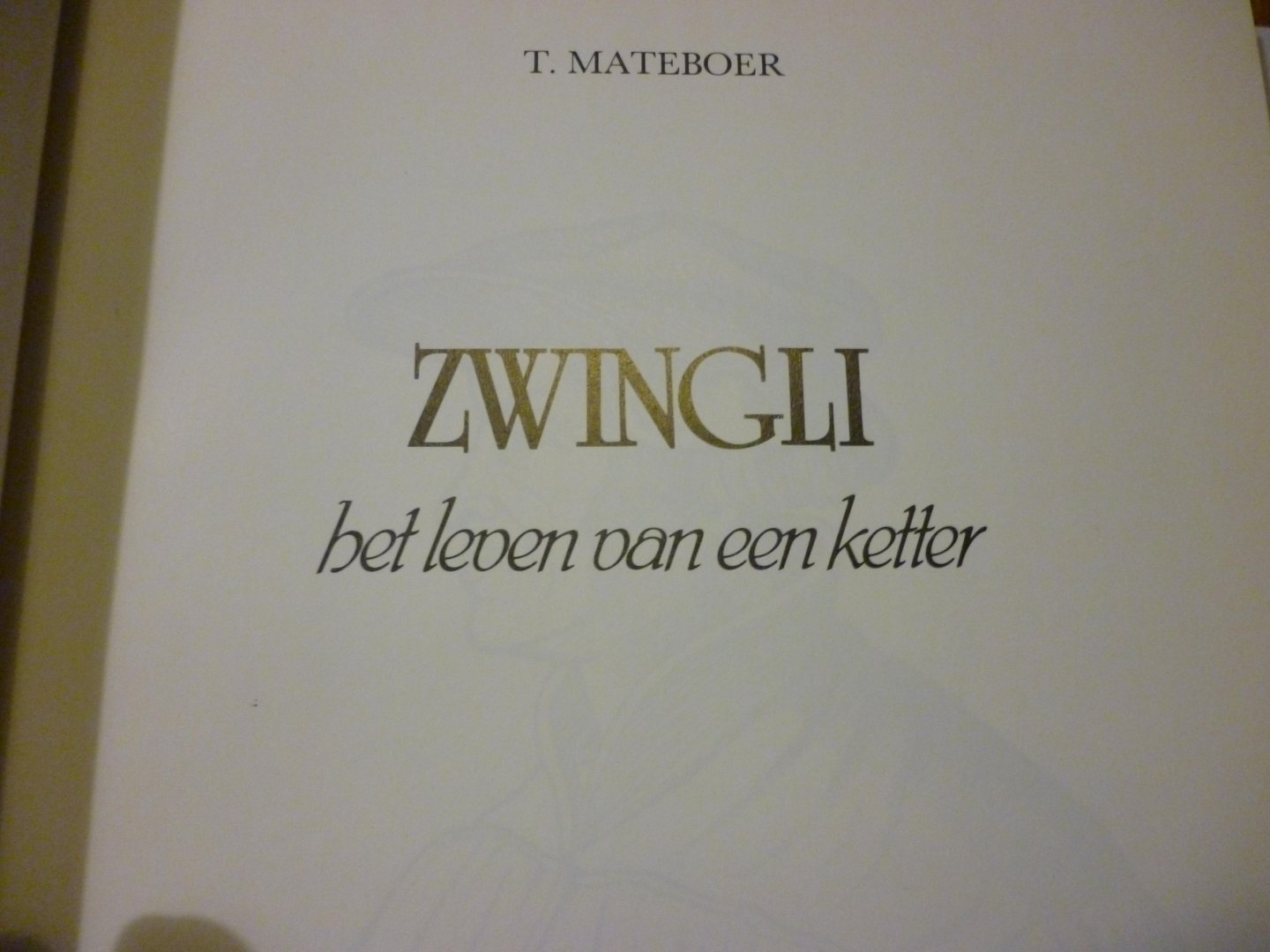 MateboerT - Zwingli het leven van een ketter