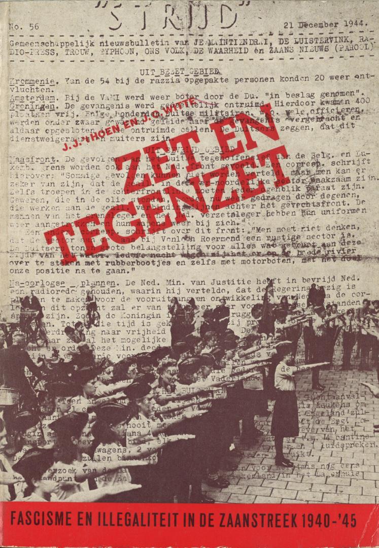 Hoen, J.J. 't & J.C. Witte - Zet en tegenzet - Fascisme en illegaliteit in de Zaanstreek, 1940-'45