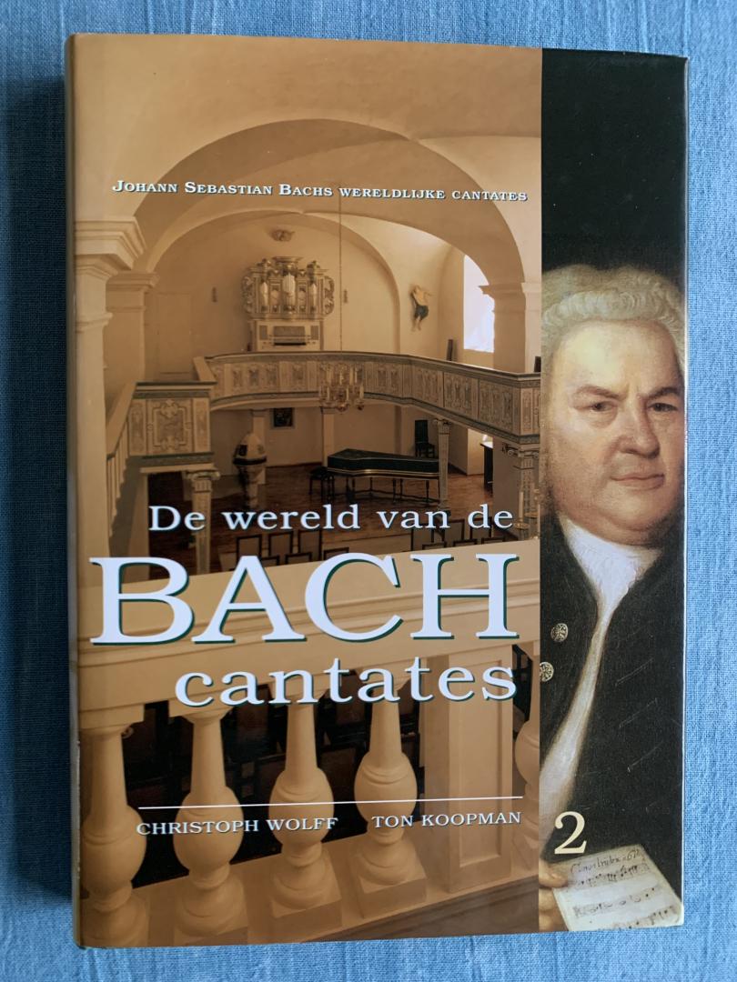 Wolff, Christoph (red.) / Koopman, Ton (inleiding) - De wereld van de Bach-cantates. Deel 2 - Bachs Wereldlijke Cantates.