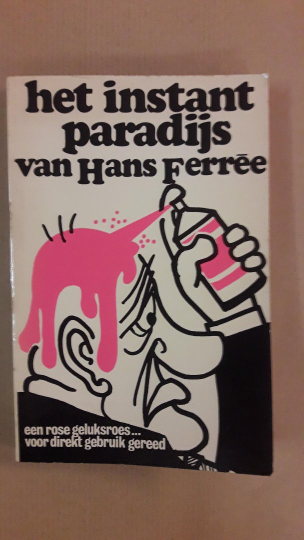 Ferrée, Hans - Het instant paradijs van Hans Ferrée