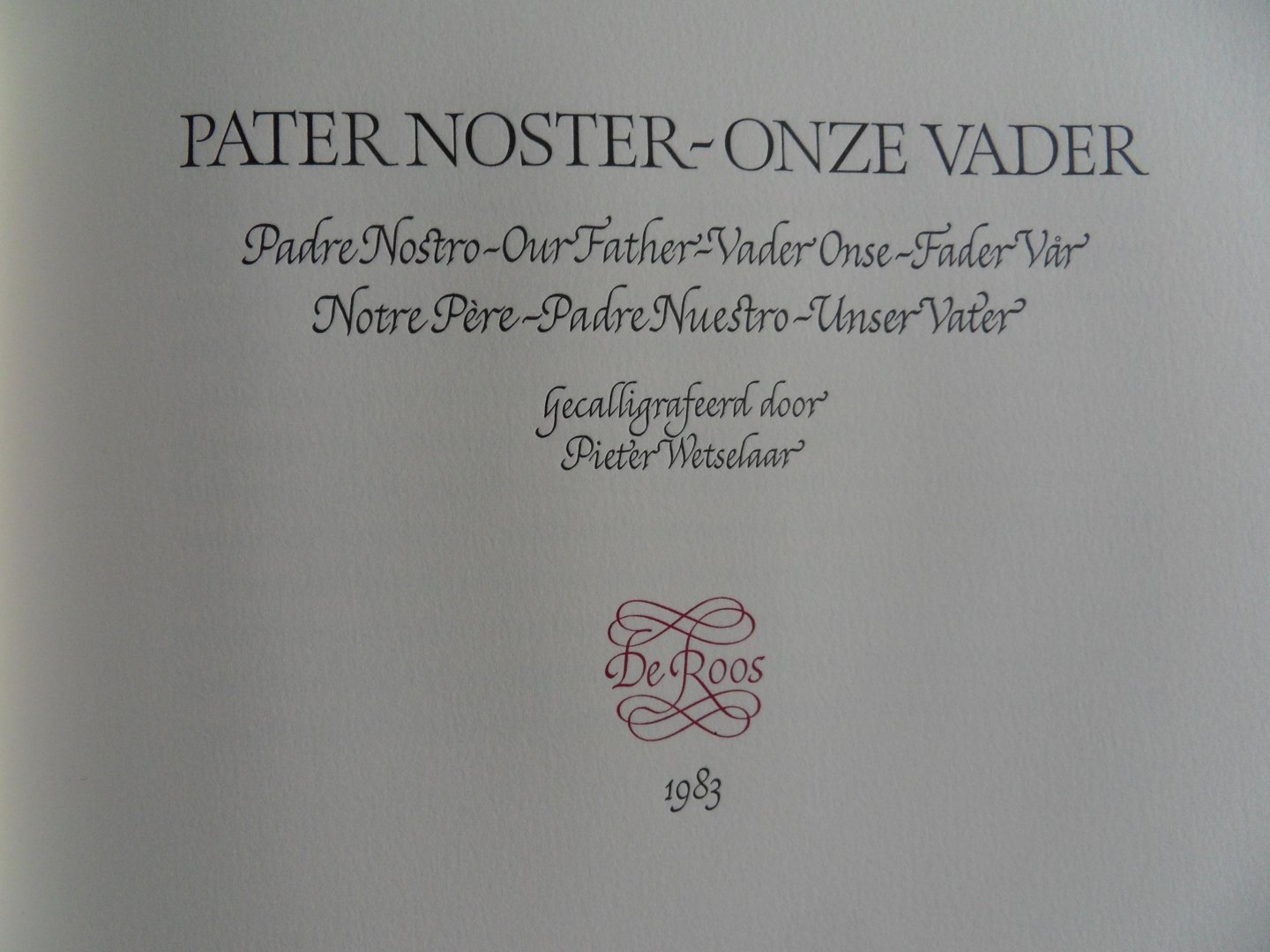 Wetselaar, Pieter (gecalligrafeerd door). - Pater Noster - Onze Vader. [ Genummerd exemplaar 55 / 175 ].
