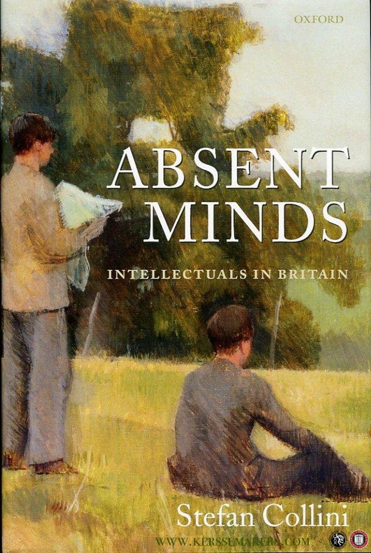 COLLINI, Stefan - Absent Minds. Intellectuals in Britain. (HARDCOVER)