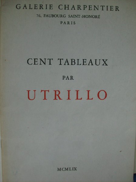 Gauthier, Maximilien/ Roland Dorgeles - Cent tableaux par -  Utrillo