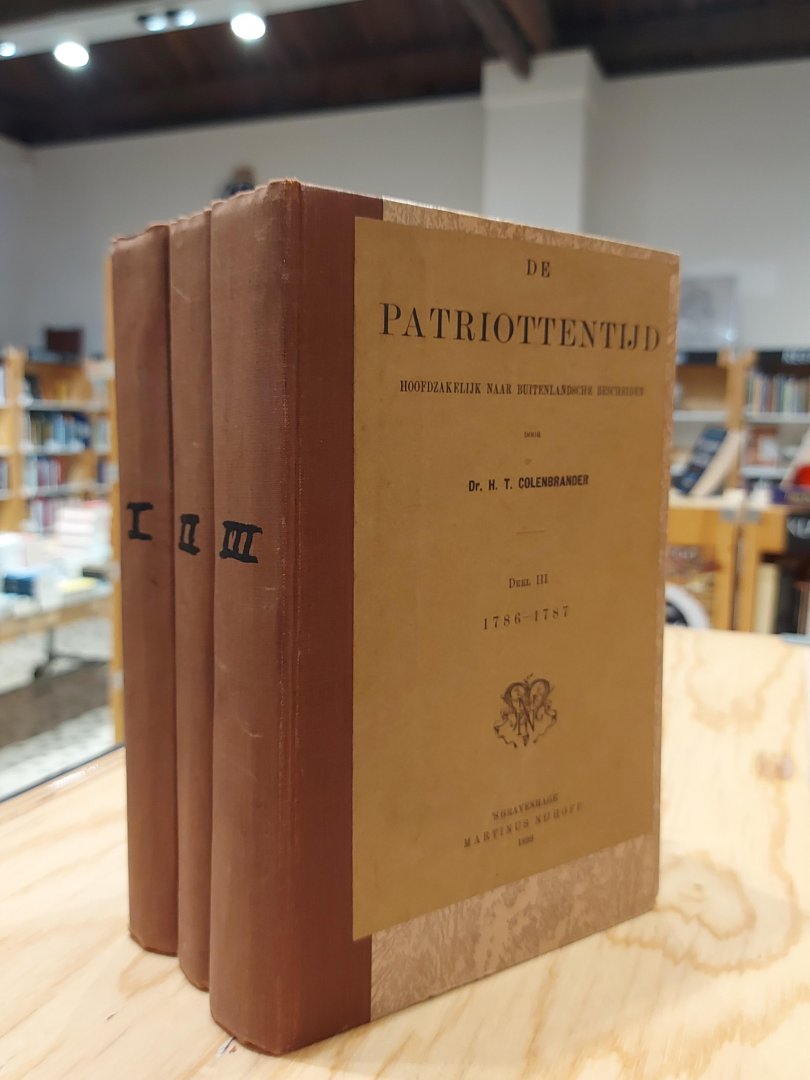De Patriottentijd. Hoofdzakelijk naar buitenlandsche bescheiden. [Deel I t/m III]