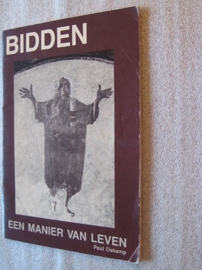 Oskamp, Paul - Bidden een manier van leven